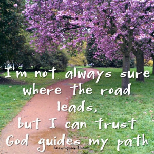 God's path. Where the road leads.
