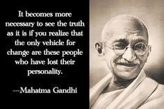 It becomes more necessary to see the truth as it is if you realize ...