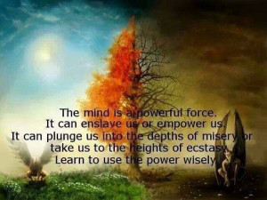 The mind is a powerful force.