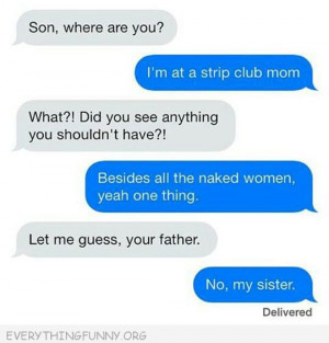funny text strip club father no sister
