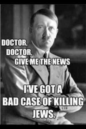 Hitler #Hitler jokes #Jew jokes #Omgdying