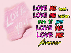 love me know love me never but if you love me love me forever