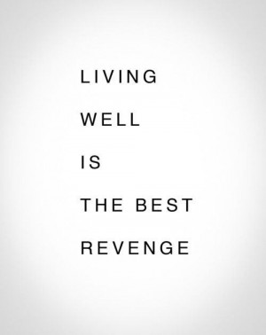 An inspirational picture quote about the best type of revenge
