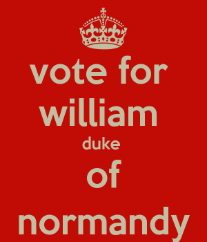 keep calm and vote for william of normandy