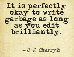 it is perfectly ok to write garbage # authors # writers # books