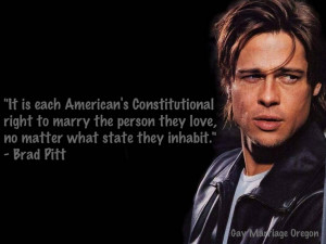 gay rights quote by Brad Pitt.Equality, Wonder Gay, Karma Quotes ...
