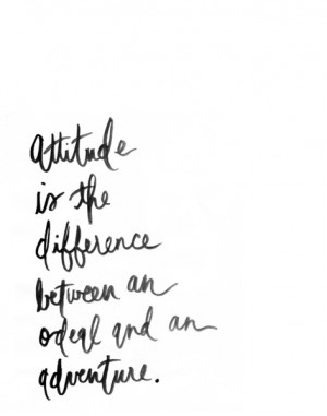 Attitude is the difference between an adventure and an ordeal Canvas ...
