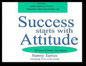 success starts with attitude your attitude is a key factor to your ...
