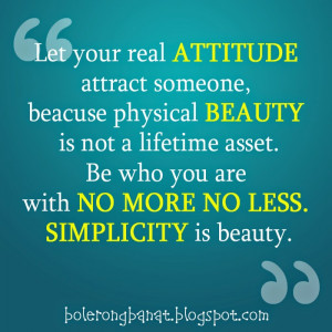 ... attract someone, because physical beauty is not a lifetime asset