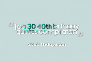 40th birthday quotes,This collection is about funny 40th birthday ...