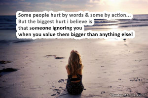 some people hurt by words some by action but the biggest hurt i ...
