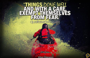 ... Well And With A Care Exempt Themselves From Fear - Achievement Quote