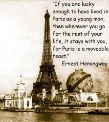 It stays with you, for Paris is a moveable feast. - Paris Quotes for ...