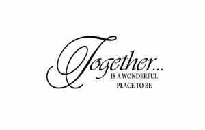 Wall Decal Together is a Wonderful Place to Be Wall Decal Wall Quote ...