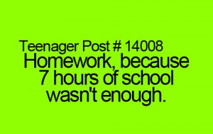 enough, funny, homework, lol, quotes, school, teenager