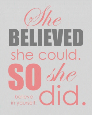 she believed she could so she did
