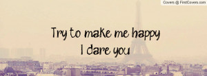 Dare You To Let Me Be, You're One & Only * Facebook Quote Cover ...
