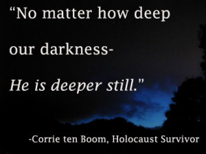... darkness- He is deeper still.