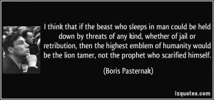 that if the beast who sleeps in man could be held down by threats ...
