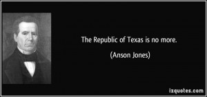 More Anson Jones Quotes