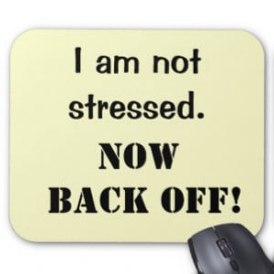 Funny Quotes About Work Stress...