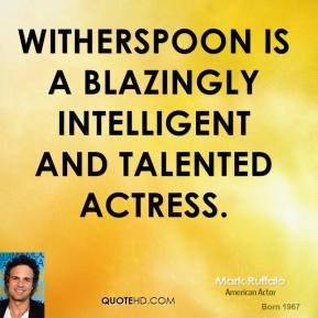 Witherspoon is a blazingly intelligent and talented actress.