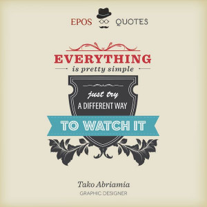 Just try a different way to watch it! #epos #quotes #eyewear