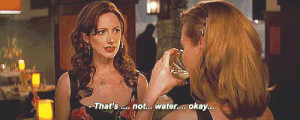 That's…not…water…okay… 27 Dresses quotes