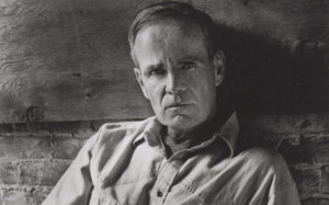 ... they’re bored, or failures at something else.” – Cormac McCarthy