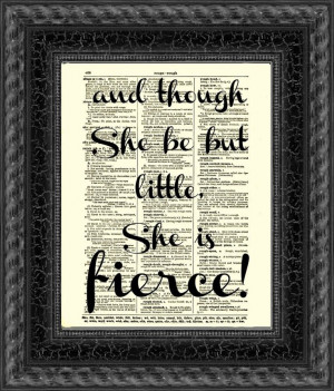 Shakespeare quote. Fiercer and packed full of tenacity and gumption!