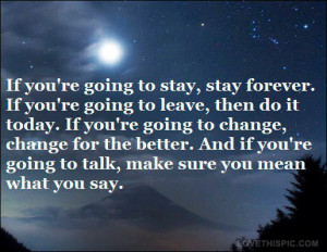 http://quotepix.com/If-You-Don-t-Mean-What-You-Say-3962/order/most ...