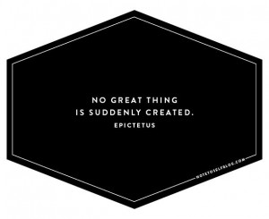 no great thing is suddenly created #words