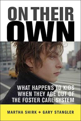 ... Own: What Happens to Kids When They Age Out of the Foster Care Systems