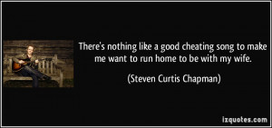 There's nothing like a good cheating song to make me want to run home ...