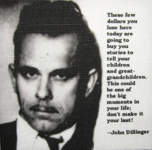 JOHN DILLINGER QUOTE - He is gonna make you a star - Printed Patch ...