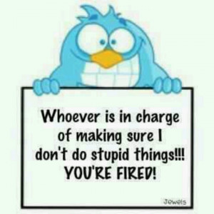 Your fired