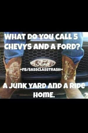 What do you call 5 Chevys and a Ford?A junk yard and a ride home.