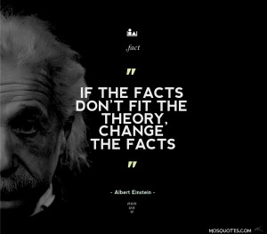 Albert Einstein Motivational Quotes If the facts dont fit the theory ...