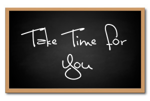 ... of time, is to take time for myself. And to take care of myself