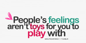 people's feelings are not toy.jpeg