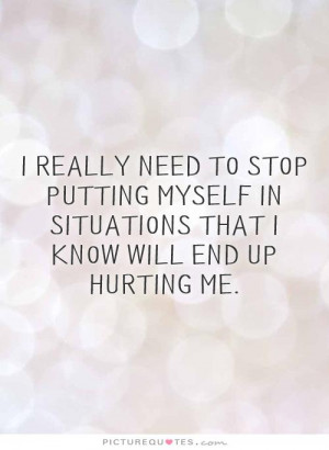 stop hurting me quote
