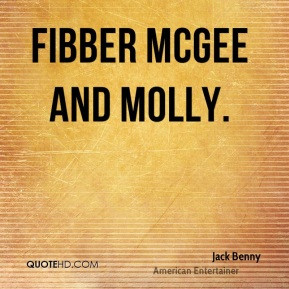 Fibber McGee and Molly. - Jack Benny