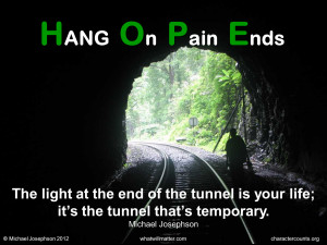 QUOTE: The light at the end of the tunnel is your life; it’s the ...