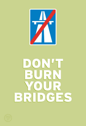 dont-burn-your-bridges-original