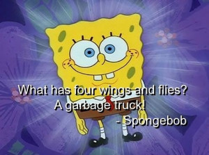 Spongebob, quotes, sayings, humor, funny quote, garbage truck