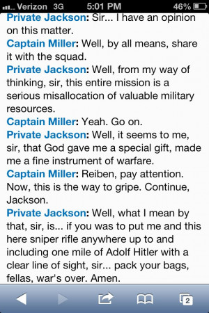 Saving private Ryan. Best quote