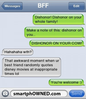 That awkward moment when your best friend randomly quotes Disney ...