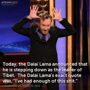 ... Dalai Lama's exact quote was, 