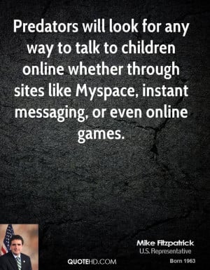 Predators will look for any way to talk to children online whether ...