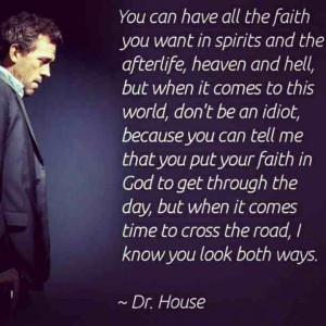 Dr House Quotes Religion Dr. house on faith